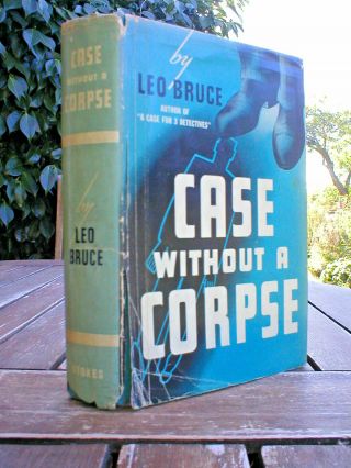 Leo Bruce: Case Without A Corpse.  1st Us Stokes 1937