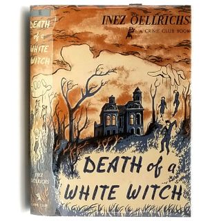 Vintage Mystery: Death Of A White Witch 1st Dj 1949 Inez Oellrichs Crime Club