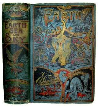 1887 Marvels Of Earth Sea Sky Nature Science Animals Astronomy Maritime Fortean