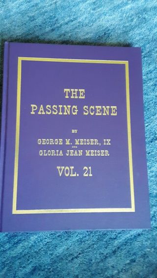 Hc Book The Passing Scene Vol.  21 George & Gloria Meiser 272 Pages - Exc.  Cond.