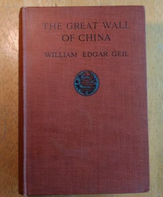 The Great Wall Of China - William Edgar Geil - First Edition 1909 Hc - History