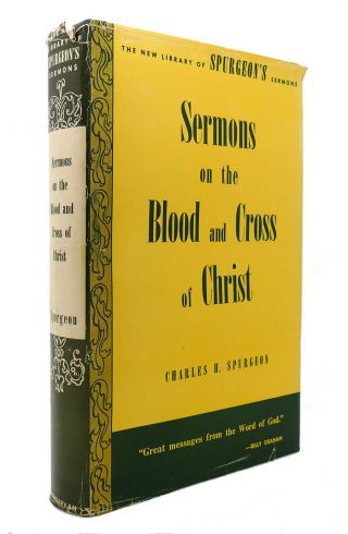 Charles.  H.  Spurgeon Sermons On The Blood And Cross Of Christ 1st Thus 1st Prin