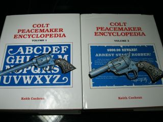 Colt Peacemaker Encyclopedia - Vol.  1,  2 - Keith Cochran - Illustrated