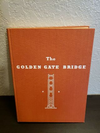 The Golden Gate Bridge Report Of Chief Engineer 1937 1938