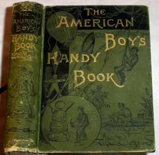 1882 First Edition American Boys Handy Book D.  C.  Beard Fishing Boats Toys Etc