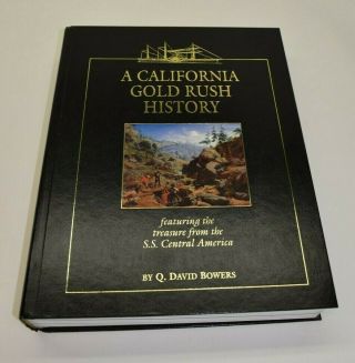 A California Gold Rush History Bowers / Treasure From The Ss Central America
