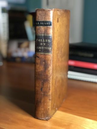 The Law Of Executors And Administrations By Sir Samuel Toller,  1829,  Full Calf