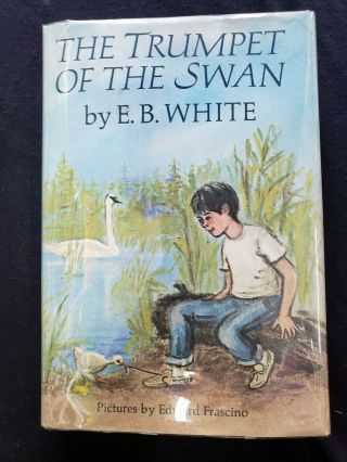 The Trumpet Of The Swan E.  B.  White 1st Edition True First Printing Hcdj