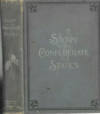Derry - Story Of The Confederate States - 1895 - 1st Ed.  Civil War