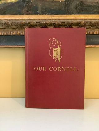 Our Cornell 1939 Book Essays By E.  B.  White/ Photos By Margaret Bourke White