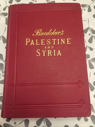 Baedeker’s Palestine And Syria,  1912,  Fifth Edition (antique Hardback)