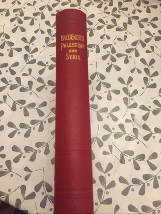 Baedeker’s Palestine And Syria,  1912,  Fifth Edition (Antique Hardback) 2