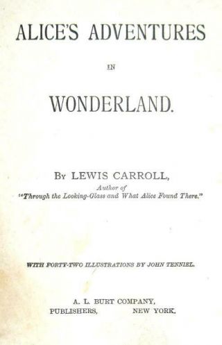 1914 ALICE ' S ADVENTURES IN WONDERLAND LEWIS CARROLL A.  L.  Burt Tenniel 2