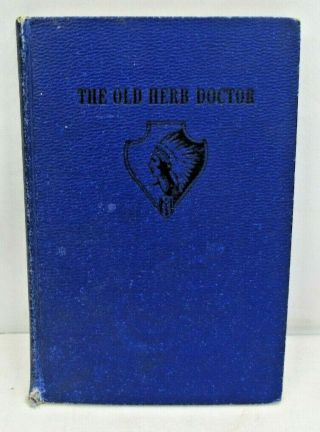 Vintage Book The Old Herb Doctor 1000 Herbal Folk Remedies Americana 1941