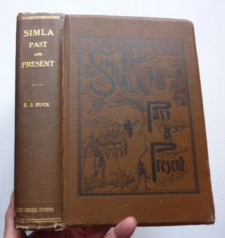 Simla (india) Past And Present By Edward J,  Buck,  1925,  With Maps