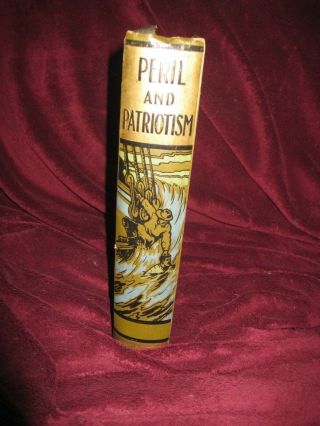 1901 true life adventure and heroism book,  Peril and Patriotism, 2