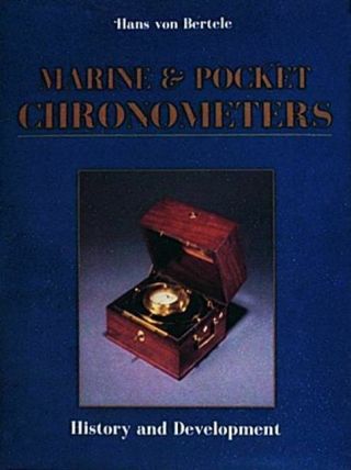 Marine And Pocket Chronometers,  Hans Von Bertele