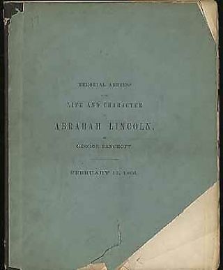 George Bancroft / Memorial Address On The Life And Character Of Abraham 1st 1866