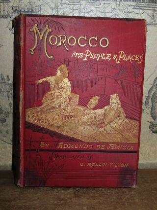 1880 Morocco Its People And Places By De Amicis - Berber Africa Tangiers Meknes