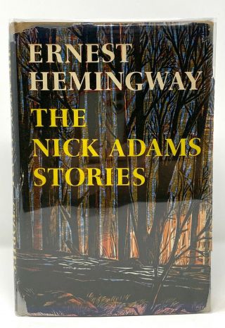 Ernest Hemingway - The Nick Adams Stories - 1st 1st W/a - Author Sun Also Rises