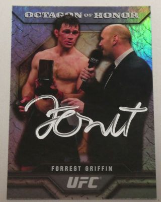 Forrest Griffin Signed Ufc 2009 Topps Octagon Of Honor Card Ooh - 9 Autograph 76