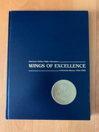 Wings Of Excellence: American Airlines Flight Attendants: A Pictorial History