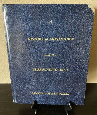 A History Of Monkstown And The Surrounding Area Fannin County Texas 2010