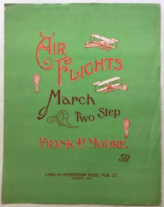 1910 Vintage Aviation Sheet Music Air Flights March Two Step Publ.  Corry,  Pa