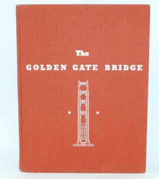 The Golden Gate Bridge: Report Of The Chief Engineer 1938,  Book W/ Blueprints