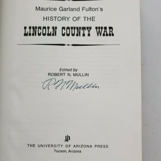 MAURICE G.  FULTON ' S HISTORY OF THE LINCOLN COUNTY WAR BY ROBERT N.  MULLIN SIGNED 2