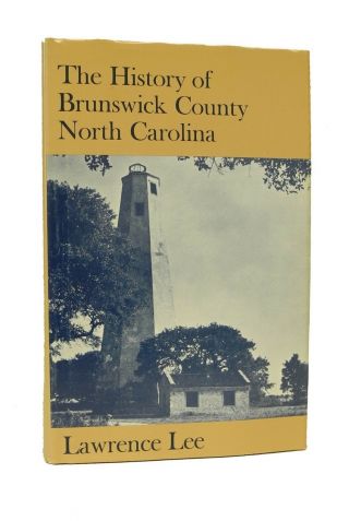 The History Of Brunswick County North Carolina By Lawrence Lee
