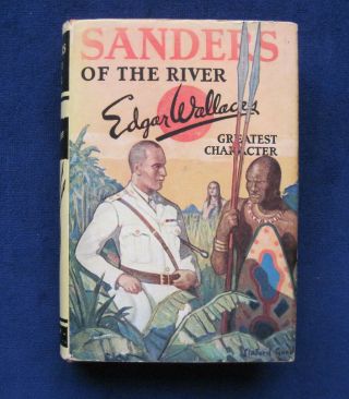 Edgar Wallace - Sanders Of The River 1st American Ed.