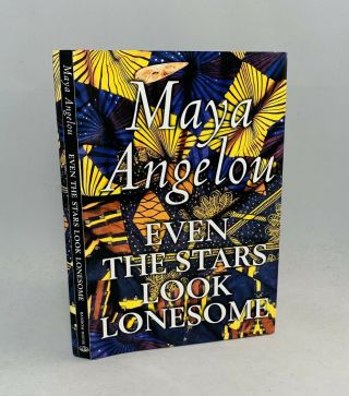 Even The Stars Look Lonesome - Maya Angelou - Signed - Dated - True First/1st Edition