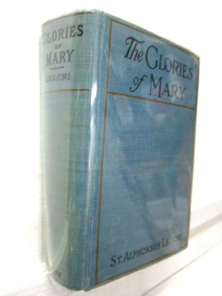 The Glories of Mary,  St.  A Liguori,  1888,  P J Kenedy - 1st English Edition 3