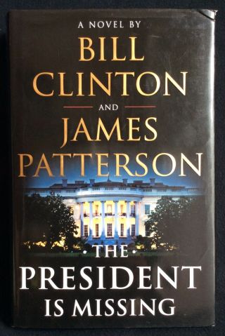 The President Is Missing Signed 2x By Bill Clinton & James Patterson 1st Edition