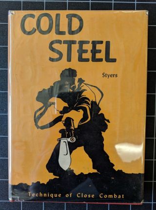 Cold Steel Close Combat Technique By John Styers 1952 1st Edition First Print Hc