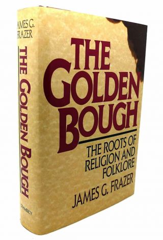 James G.  Frazer Golden Bough The Roots Of Religion And Folklore 1st Edition Thu