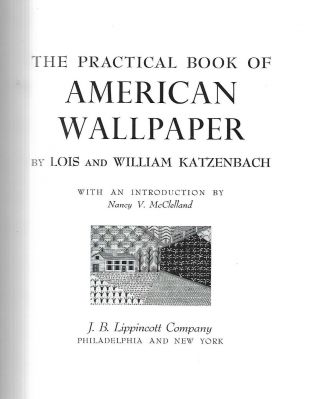 The Practical Book of American Wallpaper.  Phil.  1951.  First Edition in dustjacke 2