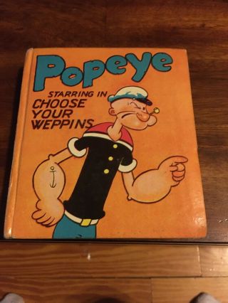 Popeye Choose Your Weppins Hard Cv.  Big Little Book 1113 1934 Fine/v.  Fine Htg