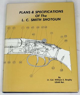 Plans & Specifications Of The L.  C.  Smith Shotgun By Lt.  Col.  W.  S.  Brophy Signed