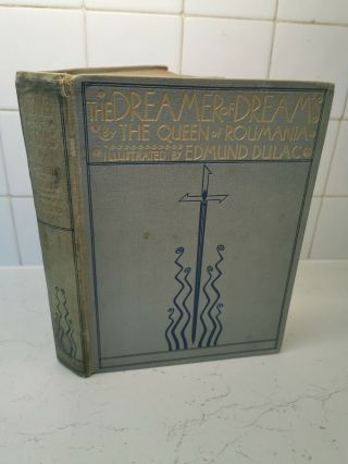 The Dreamer Of Dreams - The Queen Of Roumania - Edmund Dulac - 1st Ed