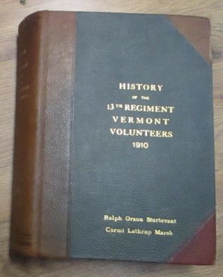 History Of The 13th Regiment Vermont Volunteers 1910 By Sturtevant