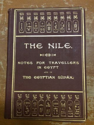 The Nile - Notes For Travellers In Egypt - E.  A.  Wallis Budge 1912