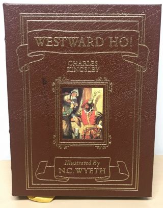 Easton Press Westward Ho Charles Kingsley Leather Adventure Classic N.  C.  Wyeth
