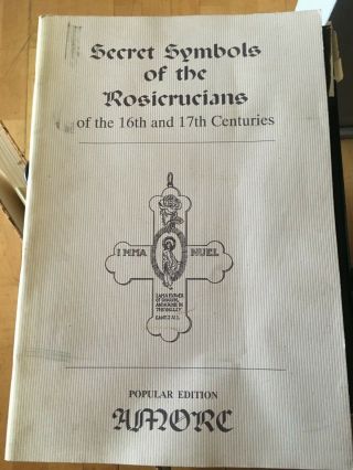 Secret Symbols Of The Rosicrucians - 1987 Secret Society Alchemy Soft Cover
