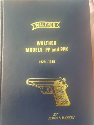 Walther Models Pp And Ppk,  1929 - 1945 By Rankin