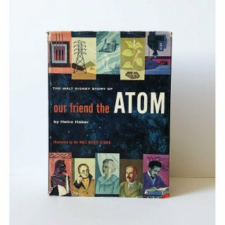 The Walt Disney Story Of Our Friend The Atom By Heinz Haber