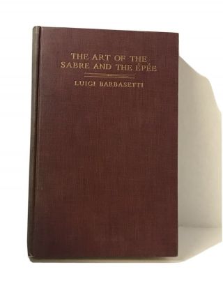 Luigi Barbasetti / The Art Of The Sabre And Epee First Edition V708