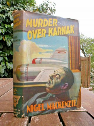 Nigel Mackenzie: Murder Over Karnak.  1st Uk Wright & Brown 1949