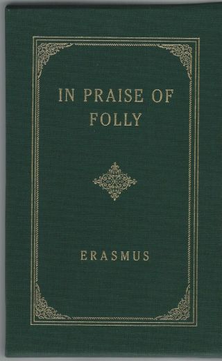 In Praise Of Folly - Erasmus,  Numbered Limited Edition,  Easton Press,  Slipcased